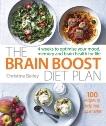 The Brain Boost Diet Plan: The 30-Day Plan to Boost Your Memory and Optimize Your Brain Health, Bailey, Christine