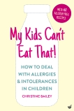 My Kids Can't Eat That! (EBK): How to Deal with Allergies & Intolerances in Children, Bailey, Christine