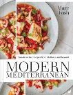 Modern Mediterranean: Sun-drenched recipes from Mallorca and beyond, Fosh, Marc