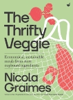 The Thrifty Veggie: Economical, sustainable meals from store-cupboard ingredients, Graimes, Nicola