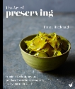 The Art of Preserving: Ancient techniques and modern inventions to capture every season in a jar, Macdonald, Emma