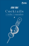 Star Trek Cocktails: A Stellar Compendium, Dakin, Glenn