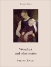 Wondrak and Other Stories, Zweig, Stefan