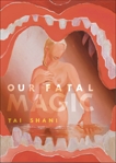 Our Fatal Magic, Shani, Tai