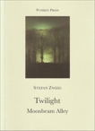 Twilight and Moonbeam Alley, Zweig, Stefan