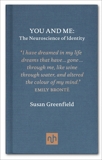 You and Me: The Neuroscience of Identity, Greenfield, Susan