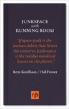 Junkspace with Running Room, Foster, Hal & Koolhaas, Rem