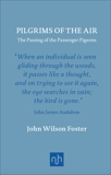 Pilgrims of the Air: The Passing of the Passenger Pigeons, Foster, John Wilson