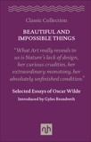 Beautiful and Impossible Things: Selected Essays of Oscar Wilde: Selected Essays of Oscar Wilde, Wilde, Oscar