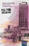 Post-Punk Then and Now, Clayton, Sue & Gartside, Green & Eshun, Kodwo