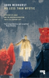 No Less Than Mystic: A History of Lenin and the Russian Revolution for a 21st-Century Left, Medhurst, John