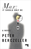 Max: It Should Only Be, Berczeller, Peter