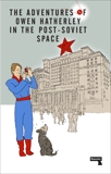 The Adventures of Owen Hatherley In The Post-Soviet Space, Hatherley, Owen