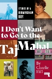 I Don't Want to Go to the Taj Mahal: Stories of a Birmingham Boy, Hill, Charlie