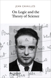 On Logic and the Theory of Science, Cavailles, Jean