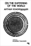 On the Suffering of the World, Schopenhauer, Arthur