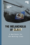 The Melancholia of Class: A Manifesto for the Working Class, Cruz, Cynthia