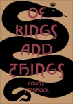 Of Kings and Things: Strange Tales and Decadent Poems by Count Eric Stanislaus Stenbock, Stenbock, Eric Stanislaus