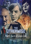 The Otherwise: The Screenplay for a Horror Film That Never Was, Smith, Mark E & Duff, Graham