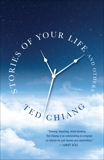 Stories of Your Life and Others, Chiang, Ted