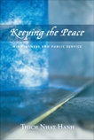 Keeping the Peace: Mindfulness and Public Service, Nhat Hanh, Thich