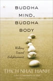 Buddha Mind, Buddha Body: Walking Toward Enlightenment, Nhat Hanh, Thich