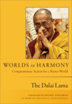 Worlds in Harmony: Compassionate Action for a Better World, The Dalai Lama, His Holiness