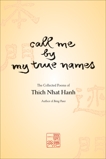 Call Me by My True Names: The Collected Poems of Thich Nhat Hanh, Nhat Hanh, Thich