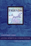 Friends on the Path: Living Spiritual Communities, Nhat Hanh, Thich