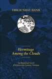 Hermitage Among the Clouds: An Historical Novel of Fourteenth Century Vietnam, Nhat Hanh, Thich