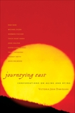 Journeying East: Conversations of Aging and Dying, 