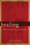 Healing: A Woman's Journey from Doctor to Nun, Nghiem, Sister Dang