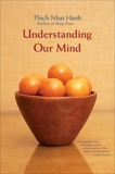 Understanding Our Mind: 51 Verses on Buddhist Psychology, Nhat Hanh, Thich