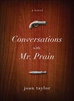 Conversations With Mr. Prain, Taylor, Joan