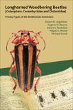 Longhorned Woodboring Beetles (Coleoptera: Cerambycidae and Disteniidae): Primary Types of the Smithsonian Institution, Lingafelter, Steven W. & Nearns, Eugenio H. & Tavakilian, Gérard L. & Monné, Miguel A. & Biondi, Michael