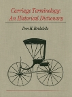 Carriage Terminology: An Historical Dictionary, Berkebile, Don H.