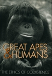 Great Apes and Humans: The Ethics of Coexistence, 