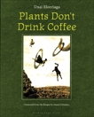 Plants Don't Drink Coffee, Elorriaga, Unai