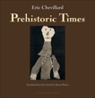 Prehistoric Times, Chevillard, Eric