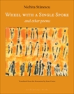 Wheel With a Single Spoke: and Other Poems, Stanescu, Nichita