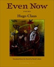 Even Now: Poems by Hugo Claus, Claus, Hugo