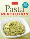 Pasta Revolution: 200 Foolproof Recipes That Go Beyond Spaghetti and Meatballs, 