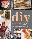 The Do-It-Yourself Cookbook: Can It, Cure It, Churn It, Brew It, 