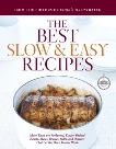 The Best Slow and Easy Recipes: More Than 250 Foolproof, Flavor-Packed Roasts, Stews, Braises, Sides, and Desserts That Let the Oven Do the Work, 