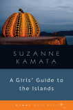 A Girls' Guide to the Islands, Suzanne Kamata