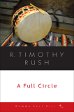 A Full Circle, R. Timothy Rush