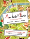 Markets of Paris, 2nd Edition: Food, Antiques, Crafts, Books, and More, Long, Dixon & Williams, Marjorie R.