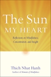 The Sun My Heart: The Companion to The Miracle of Mindfulness, Nhat Hanh, Thich