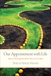 Our Appointment with Life: Sutra on Knowing the Better Way to Live Alone, Nhat Hanh, Thich