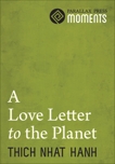 Love Letter to the Planet, Nhat Hanh, Thich